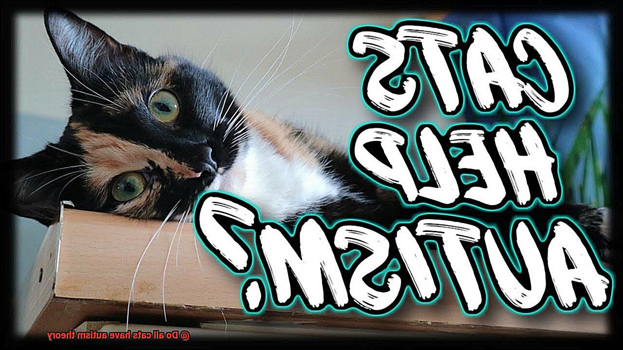 Do all cats have autism theory-5